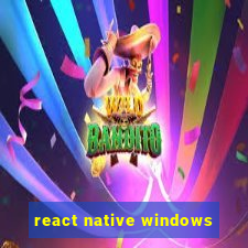 react native windows